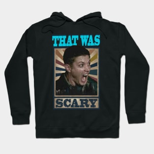 That Was Scary Dean Hoodie